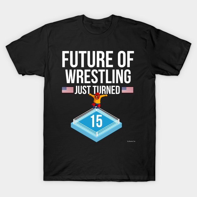 Future Of Wrestling Turned 15 Birthday Gift Idea For 15 T-Shirt by giftideas